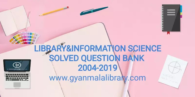 Question Papers in Library Science :UGC NET Solved 15 years 2004-2019 Proven