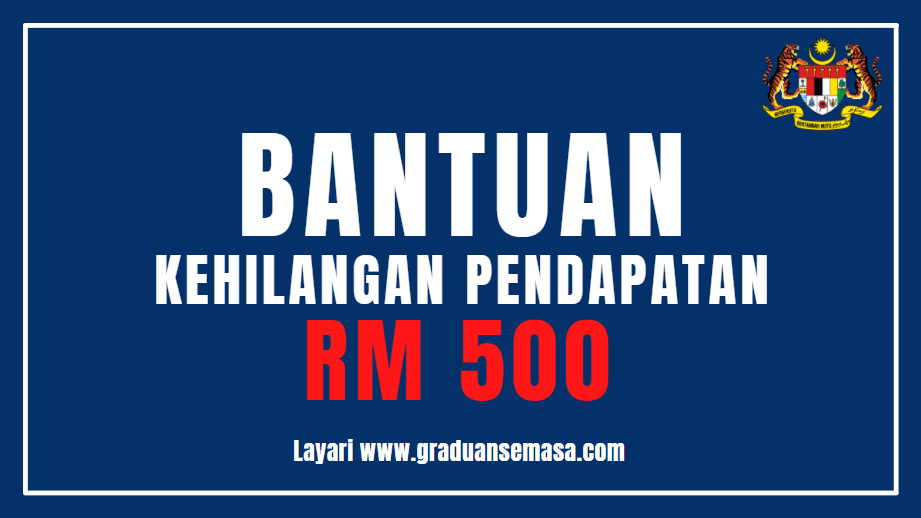 Bantuan hilang pendapatan rm500