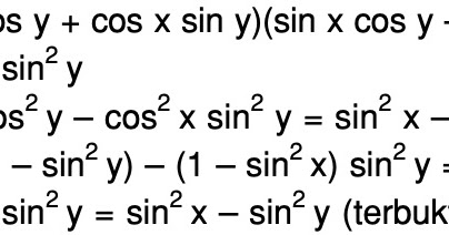 sin (x + y) sin (x – y) = sin2 x – sin2 y - Mas Dayat