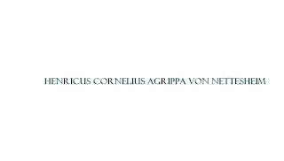 Henricus Cornelius Agrippa von Nettesheim: Biografi dan Pemikiran Filsafatnya