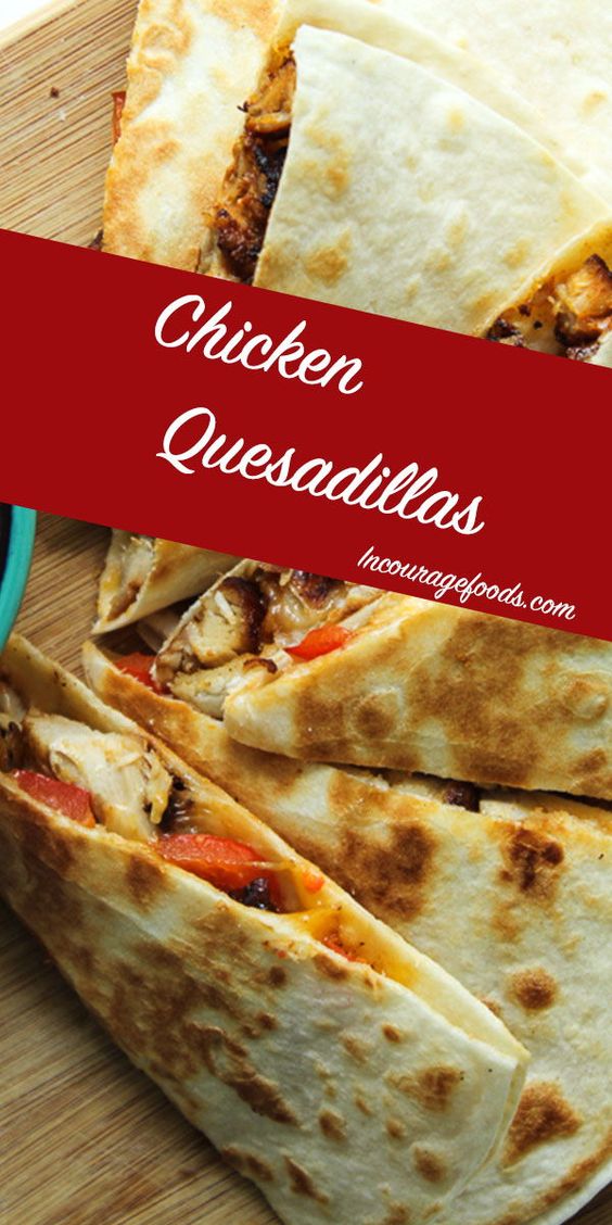 CHICKEN QUESADILLAS Special Recipe