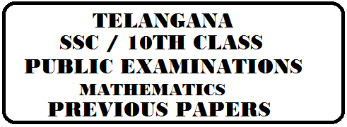 Telangana Ssc Mathematics Public Exams Previous Question Papers