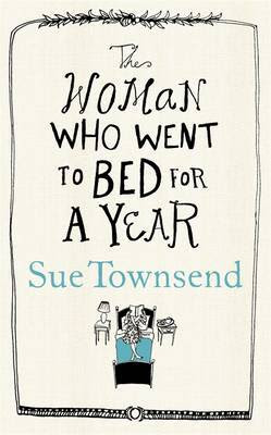 The Woman Who Went to Bed for a Year by Sue Townsend