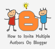 How to Add or Invite Multiple Authors on Blogger invite multiple authors on blogger