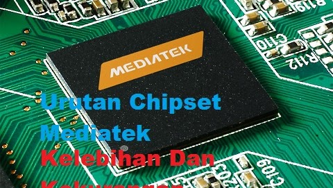 Urutan Chipset Mediatek Serta Kelebihan Dan Kekuranganya Ime Android