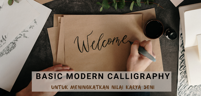 Basic Modern Calligraphy. Dasar Seni Menulis Indah Untuk Meningkatkan Nilai Karya Seni