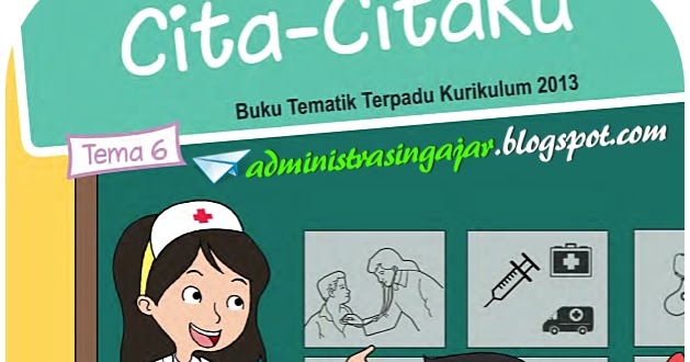 Kunci Jawaban Buku Siswa Tema 6 Kelas 4 Cita-citaku Kurikulum 2013 - Administrasi Ngajar