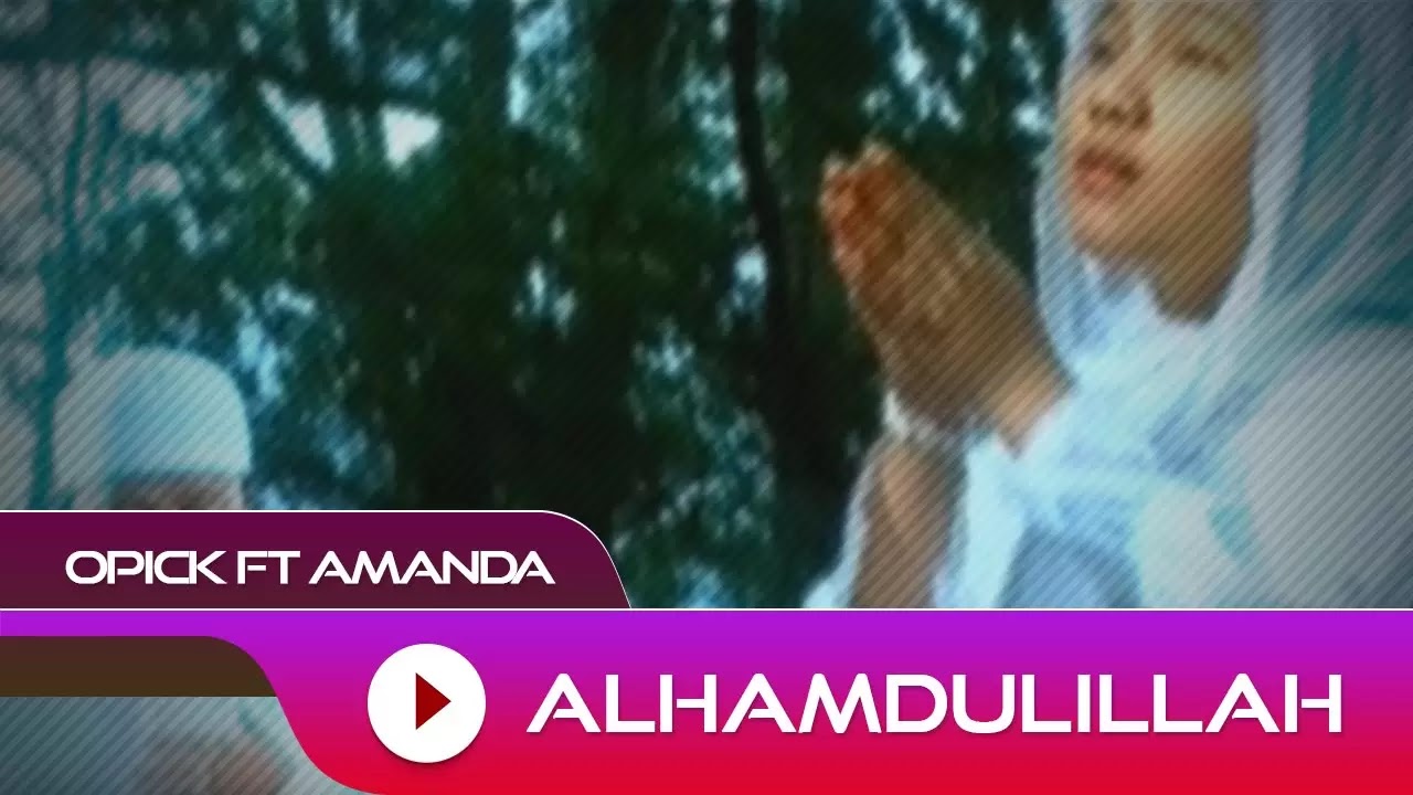 Alhamdulillah Opick Feat Amanda Lirikaz 09