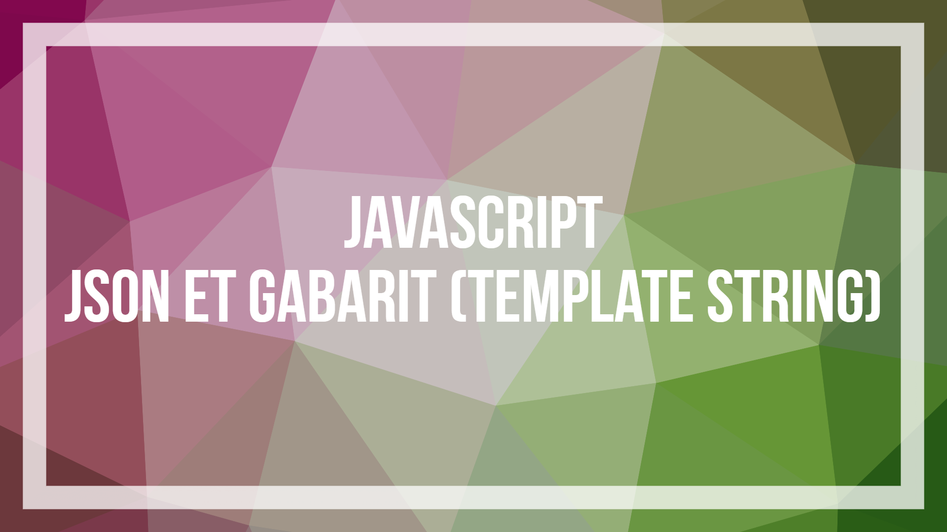 Javascript JSON et gabarit (template string)