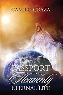 Passport to Heavenly Eternal Life free book promotion Camilo Graza