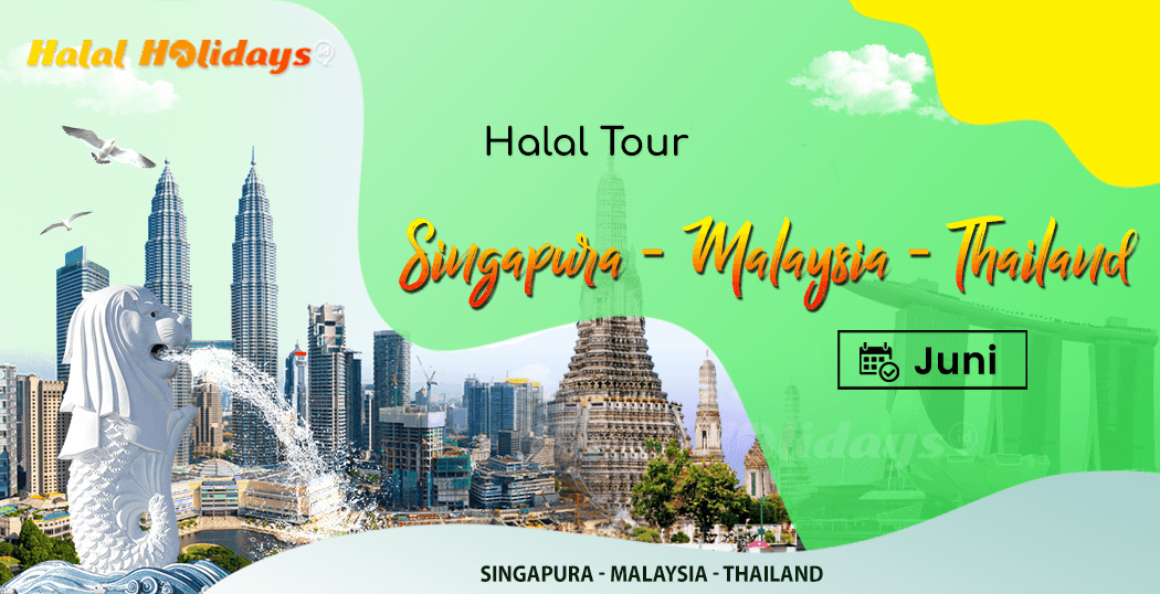Paket Tour Singapura Malaysia Thailand Bulan Juni 2022