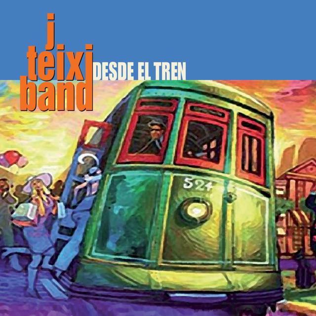 J.TEIXI BAND - Desde el tren 1