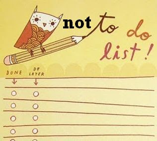 Not to Do list