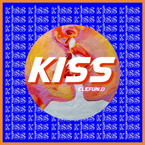 Elefun. D – KISS – Single