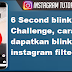 6 Second blink Challenge, cara dapatkan blink at 6 instagram filter