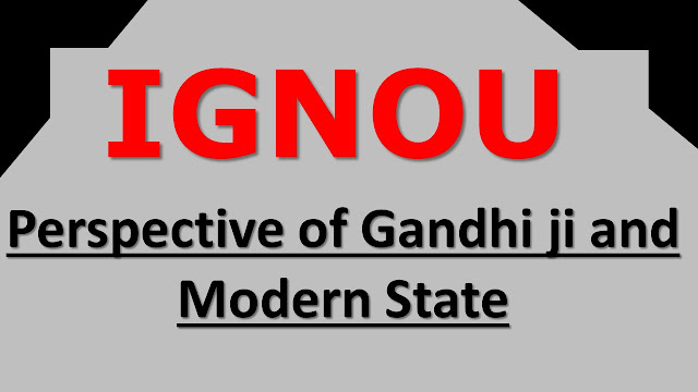 Perspective of Gandhi ji and Modern State