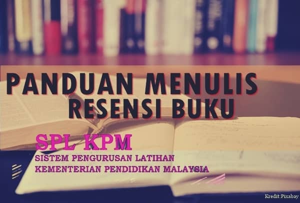 Cara Menulis Resensi Buku Manfaat Untuk Guru Tambah Mata Kredit Splkpm