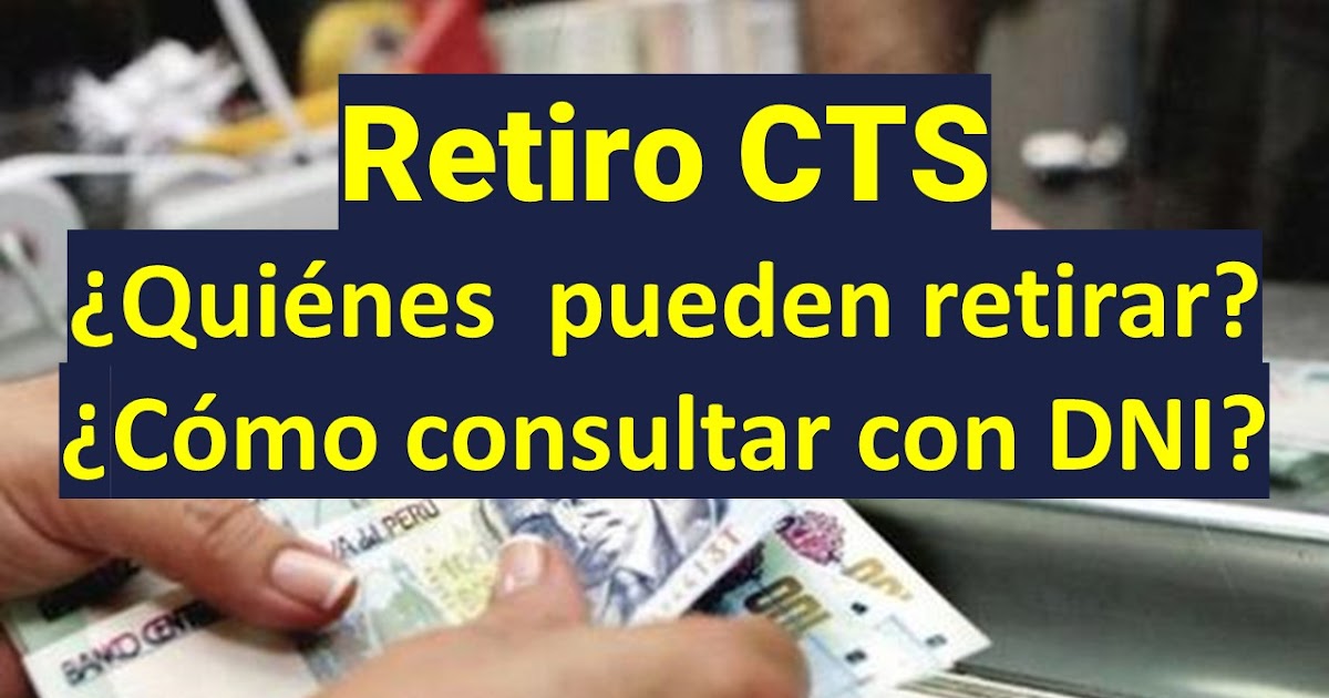 Retiro CTS Verifica quiénes pueden retirar, cómo consultar con DNI y