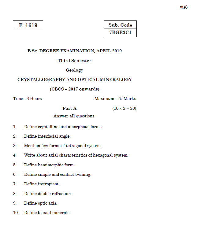 Alagappa University B.Sc.(Geology) CRYSTALLOGRAPHY AND OPTICAL MINERALOGY APRIL 2019 Question