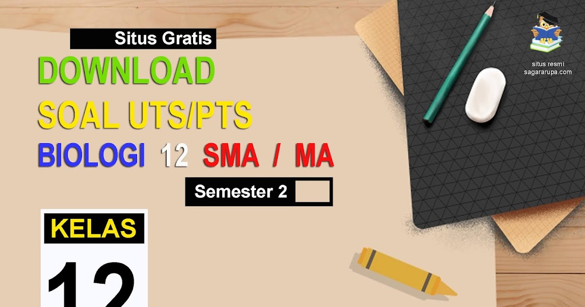 Contoh soal uts biologi kelas 11 smama semester genap terbaru