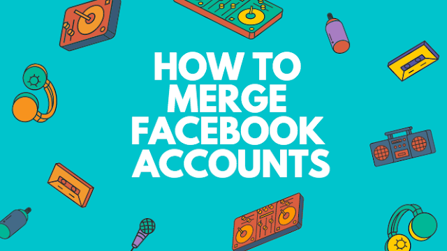 How to Merge Facebook Accounts