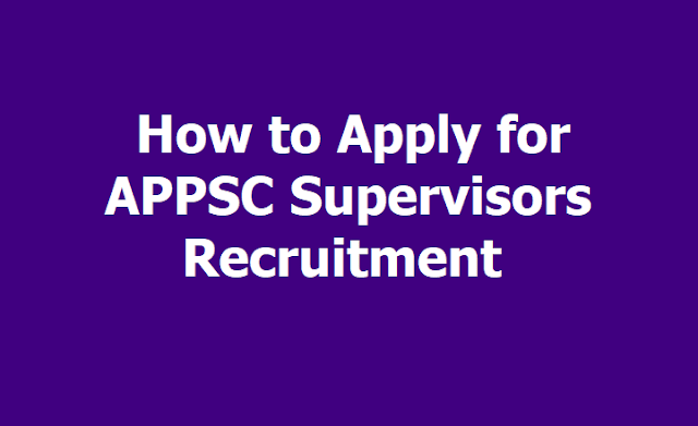How to Apply for APPSC Extension Officers (Supervisors) Recruitment 2019 How to Apply for APPSC Supervisors