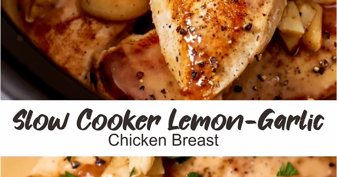 Slow Cooker LemonGarlic Chicken Breast Amzing Food
