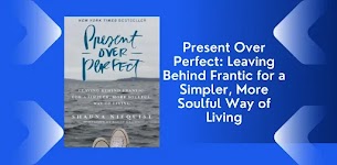 Free Books: Present Over Perfect -  Leaving Behind Frantic for a Simpler, More Soulful Way of Living