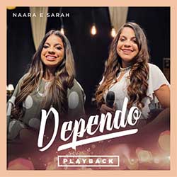 Baixar Música Gospel Dependo (Playback) - Naara e Sarah Mp3