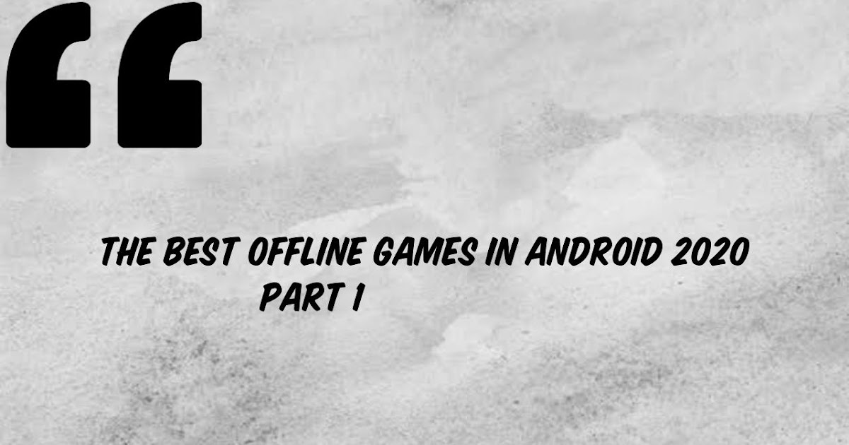 Download Best Game Offline Android 2020 Pics