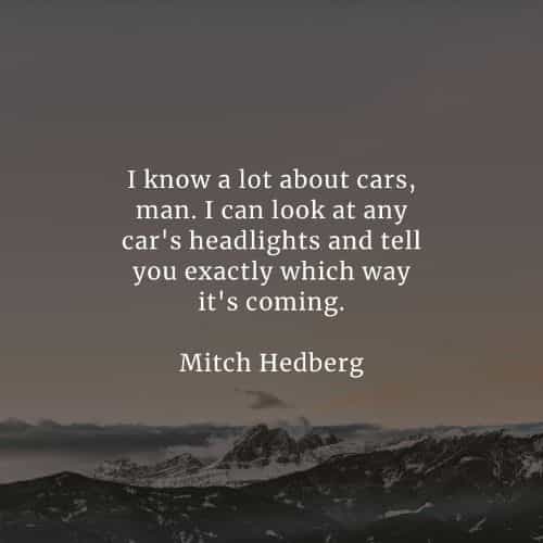 Famous quotes and sayings by Mitch Hedberg Famous quotes and sayings by Mitch Hedberg