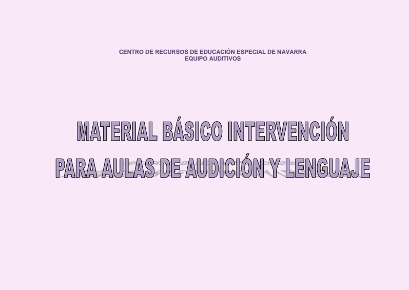 MATERIAL BÁSICO DE INTERVENCIÓN PARA LAS AULAS DE AUDICIÓN Y LENGUAJE