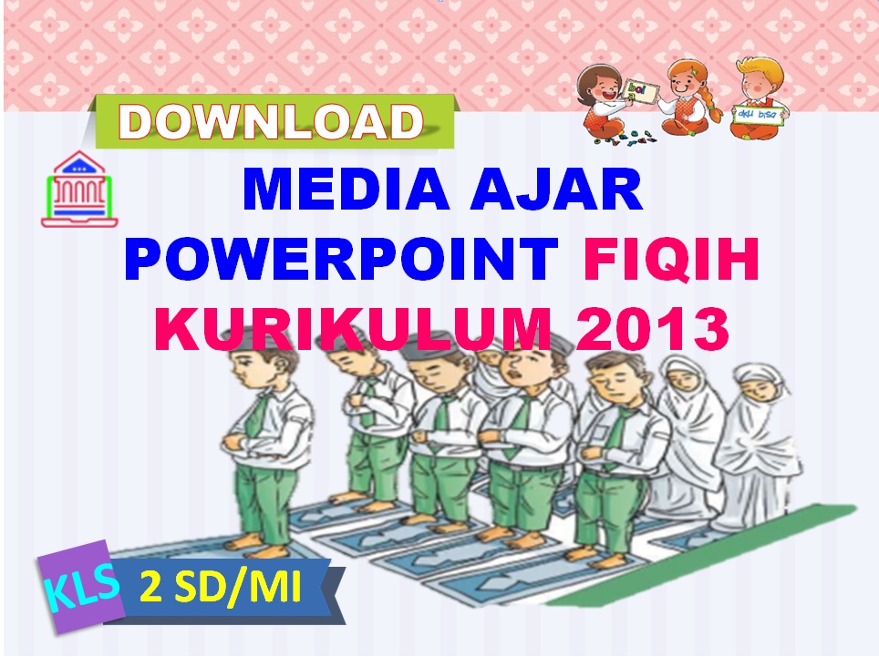 Media Ajar Power Point Fiqih Kelas 2 Sd Mi Kurikulum 2013 Tahun 2021 2022 Ruang Pendidikan