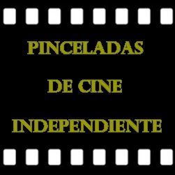 http://pinceladasdecine.blogspot.com.es/search/label/Cine%20Independiente