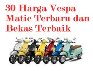 30 Harga Vespa Matic Terbaru dan Bekas Terbaik