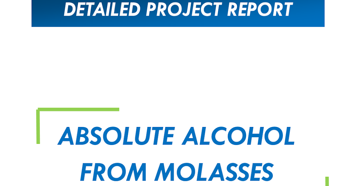 Project Report on Absolute Alcohol from Molasses Plant Space