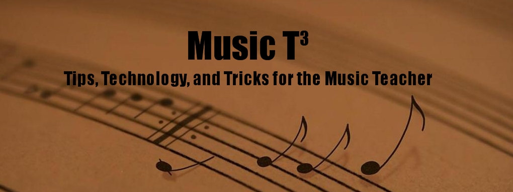 Elementary Music 3T - Tips, Technology, and Tricks for the Music Teacher