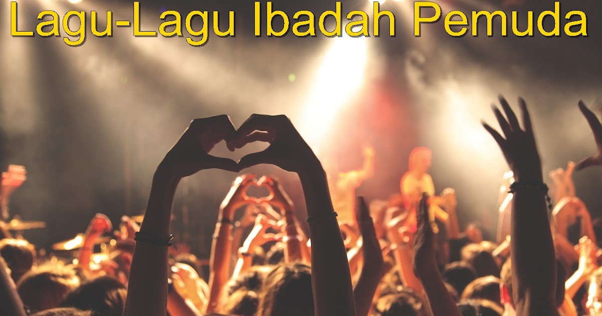Daftar Lagu Pujian Ibadah Pemuda - Pujian Kristus