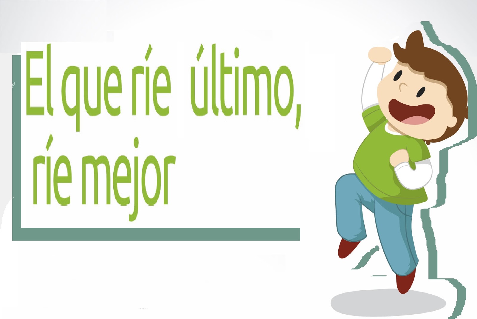 Reflexiones para el alma El que ríe al último