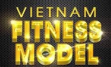 VIETNAM FITNESS MODEL 2022 - 2023, NGƯỜI MẪU THỂ HÌNH VIỆT NAM, CUỘC THI NGƯỜI MẪU NAM NỮ 