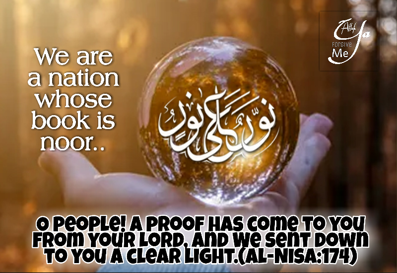 Islam Light upon Light. God guides to His light whomever He wills