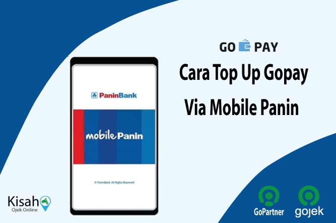 Panduan Top Up Gopay Pelanggan Dan Gopay Driver Via Panin Mobile Kisahojol Com Serpihan Kisah Ojek Online