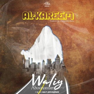 AUDIO | Waliy AbouNamarr – AL-KAREEM Mp3 Download