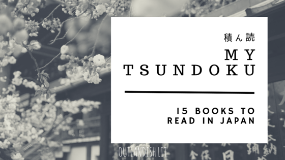 My Tsundoku: 15 Books To Read In Japan :: Outlandish Lit