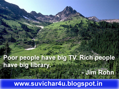 Poor people have big TV. Rich people have big library.