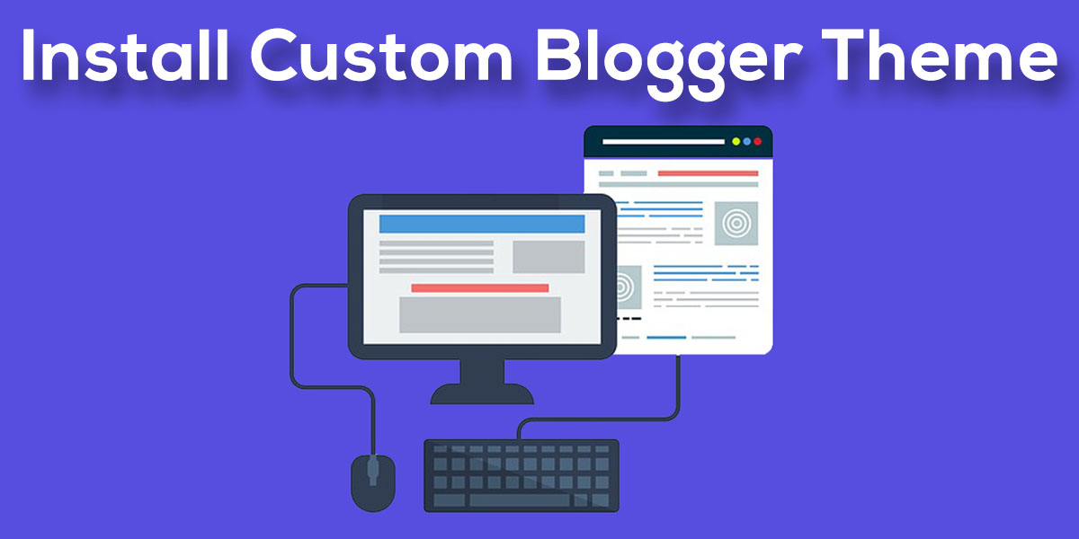 How to Install Blogger Template