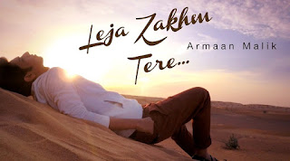 Le Ja Zakhm Tere Lyrics - Armaan Malik