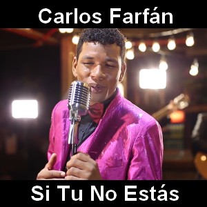 Carlos Farfan – Si Tu No Estas