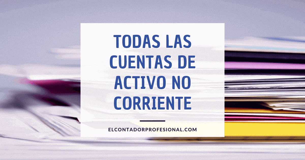 todas las cuentas de activo no corriente