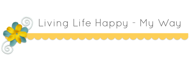 Living Life Happy - My Way...